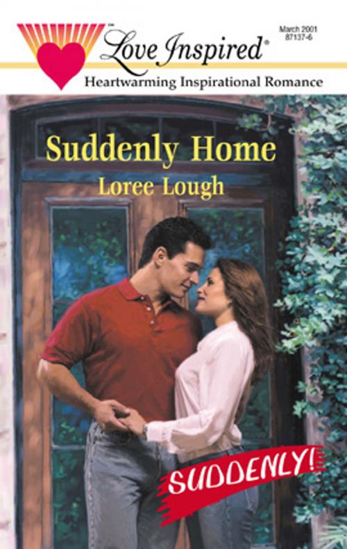 Cover of the book SUDDENLY HOME by Loree Lough, Harlequin