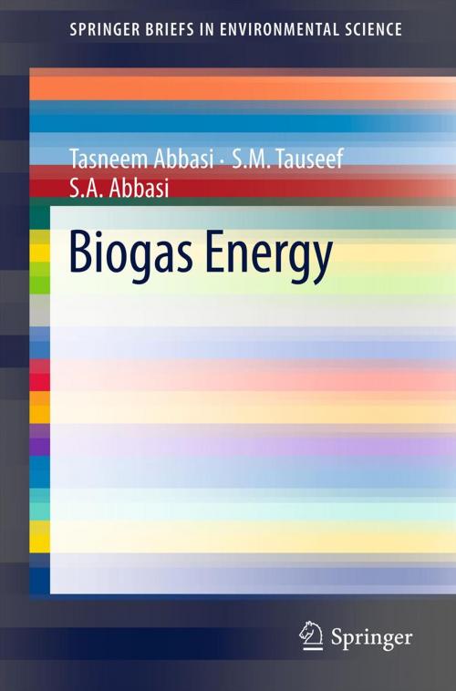 Cover of the book Biogas Energy by Tasneem Abbasi, S.M. Tauseef, S.A. Abbasi, Springer New York
