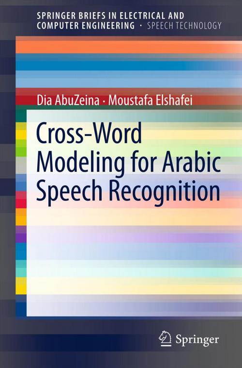 Cover of the book Cross-Word Modeling for Arabic Speech Recognition by Dia AbuZeina, Moustafa Elshafei, Springer New York