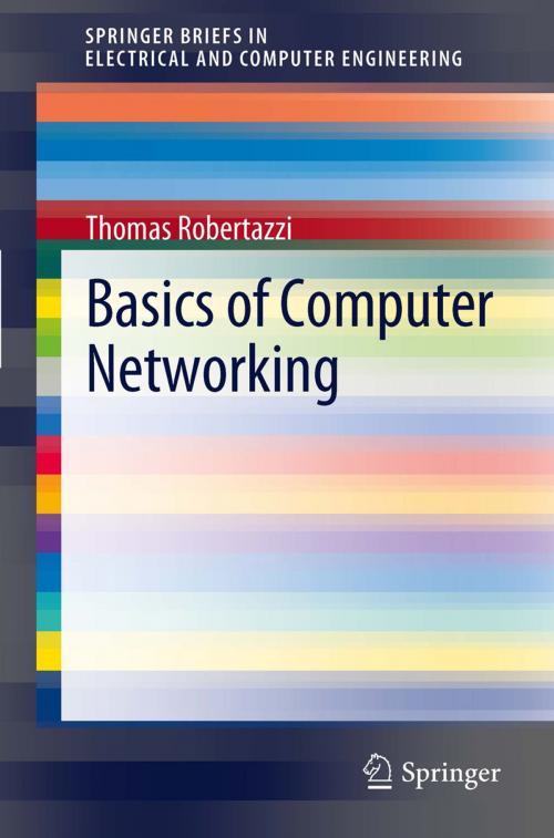 Cover of the book Basics of Computer Networking by Thomas Robertazzi, Springer New York