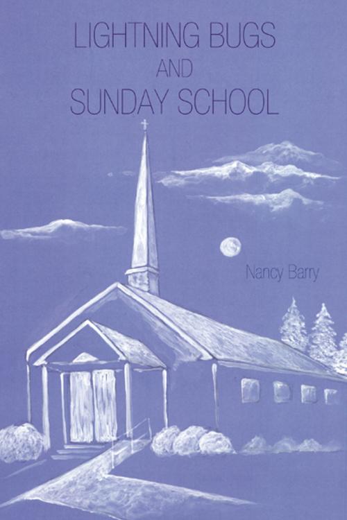Cover of the book Lightning Bugs and Sunday School by Nancy Barry, iUniverse