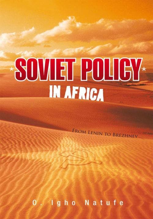 Cover of the book Soviet Policy in Africa by O. Igho Natufe, iUniverse