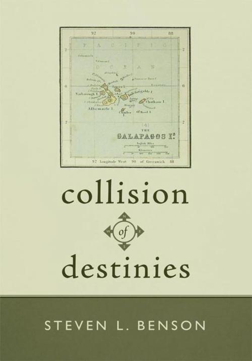 Cover of the book Collision of Destinies by Steven L. Benson, iUniverse