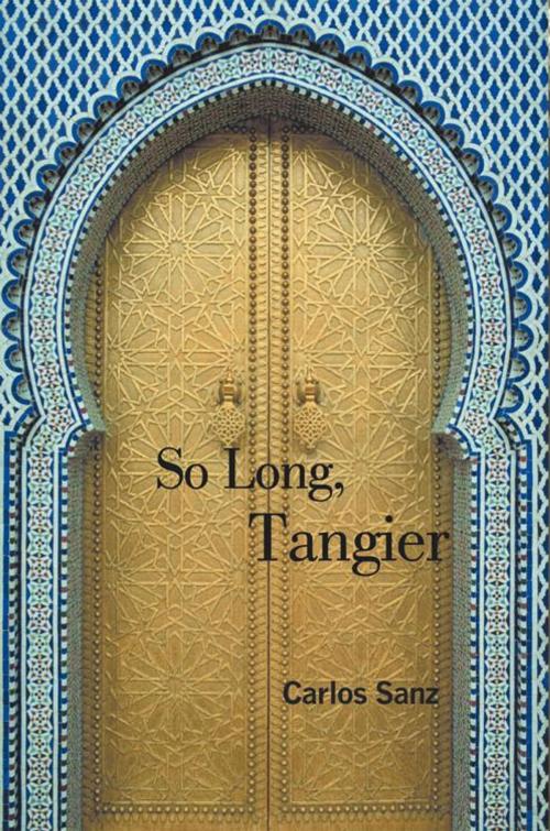 Cover of the book So Long, Tangier by Carlos Sanz, iUniverse