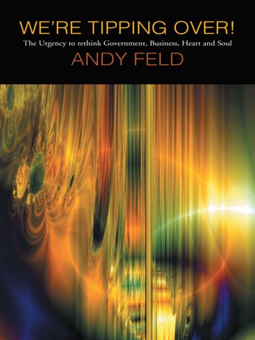 Cover of the book We’Re Tipping Over! by ANDY FELD, iUniverse