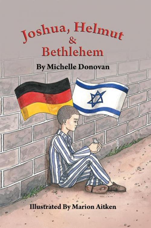 Cover of the book Joshua, Helmut, and Bethlehem by Michelle O. Donovan, iUniverse
