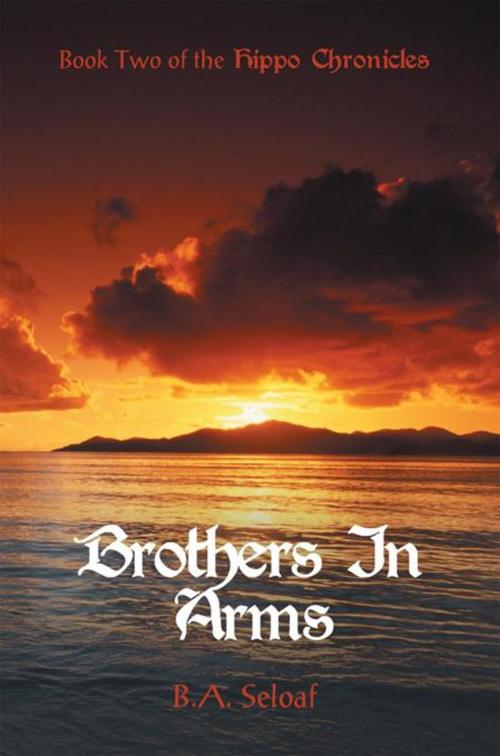 Cover of the book Brothers in Arms by B.A. Seloaf, iUniverse