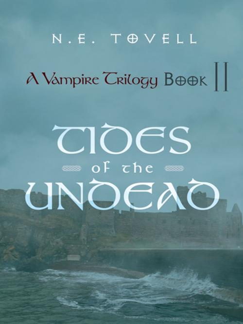 Cover of the book A Vampire Trilogy: Tides of the Undead by N. E. Tovell, iUniverse