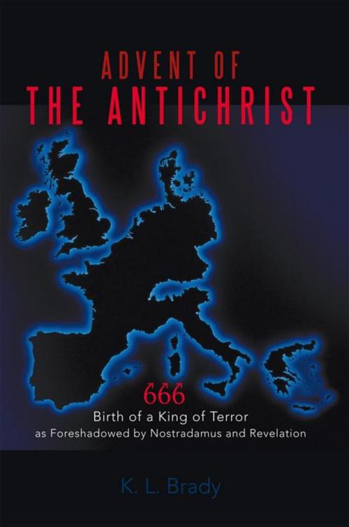 Cover of the book Advent of the Antichrist by K. L. Brady, iUniverse