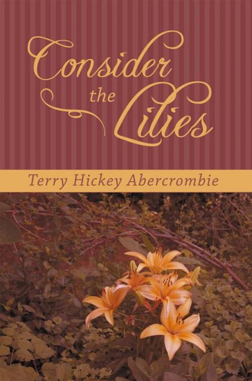 Cover of the book Consider the Lilies by Terry Hickey Abercrombie, Inspiring Voices