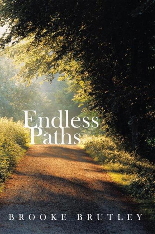Cover of the book Endless Paths by Brooke Brutley, AuthorHouse