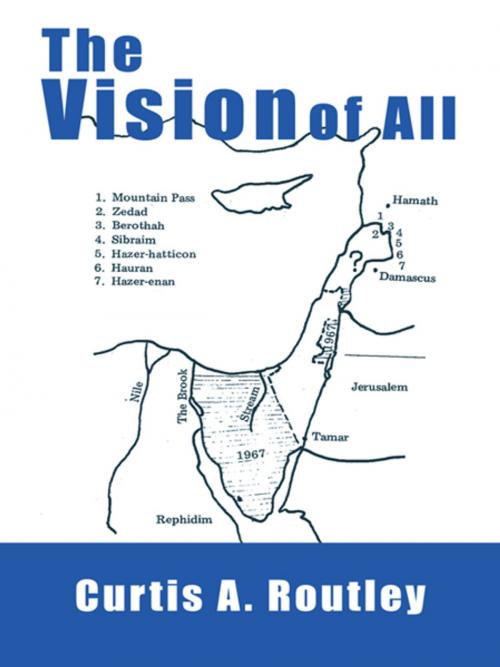 Cover of the book The Vision of All by Curtis A. Routley, AuthorHouse