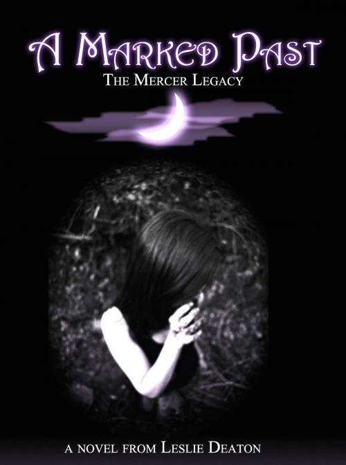 Cover of the book A Marked Past by Leslie Deaton, Leslie Deaton