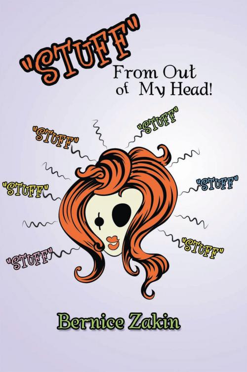 Cover of the book ''Stuff'' from out of My Head by Bernice Zakin, Xlibris US