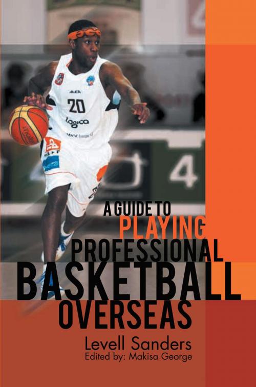 Cover of the book A Guide to Playing Professional Basketball Overseas by Levell Sanders, Xlibris US