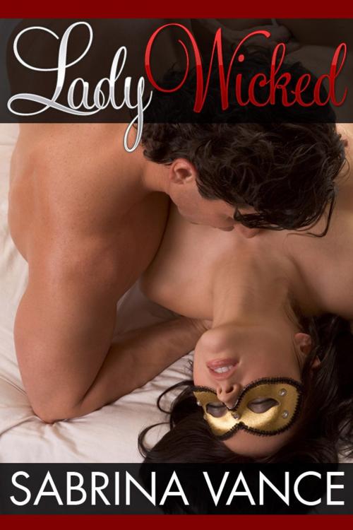 Cover of the book Lady Wicked by Sabrina Vance, V&V Flame