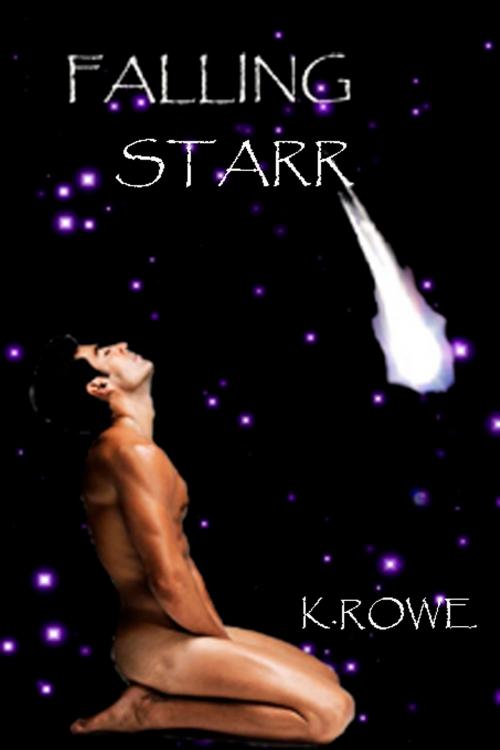 Cover of the book Falling Starr by K. Rowe, K. Rowe