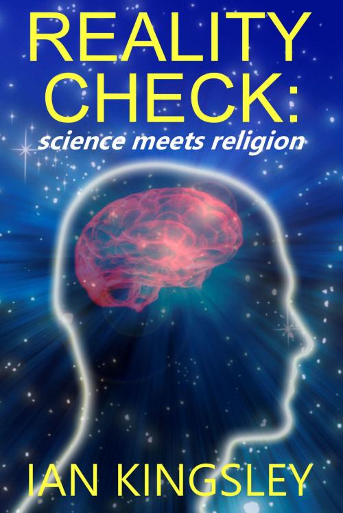 Cover of the book Reality Check: Science Meets Religion by Ian Kingsley, Ian Kingsley