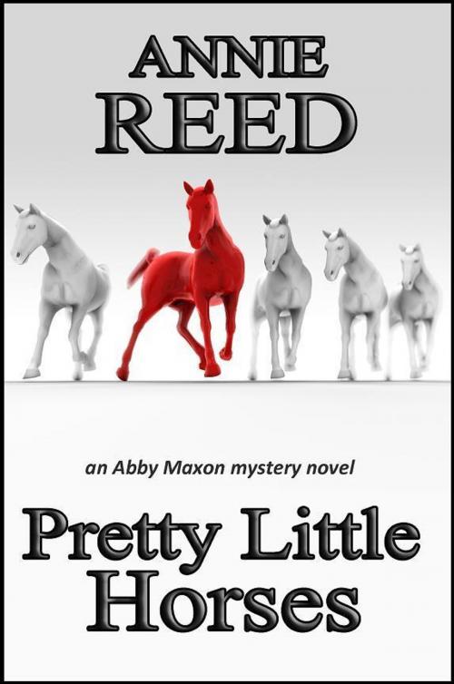 Cover of the book Pretty Little Horses by Annie Reed, Thunder Valley Press