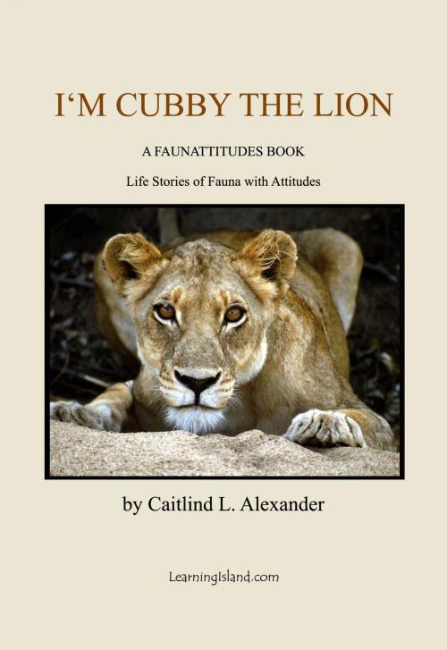 Cover of the book I'm Cubby the Lion by Caitlind L. Alexander, LearningIsland.com
