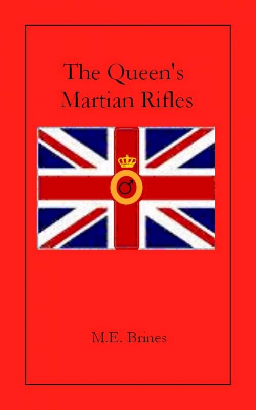 Cover of the book The Queen's Martian Rifles by M.E. Brines, M.E. Brines