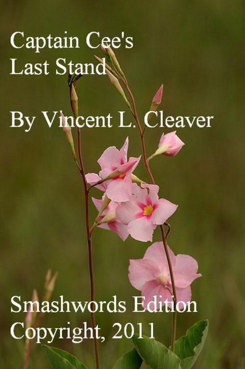 Cover of the book Captain Cee's Last Stand by Vincent Cleaver, Vincent Cleaver