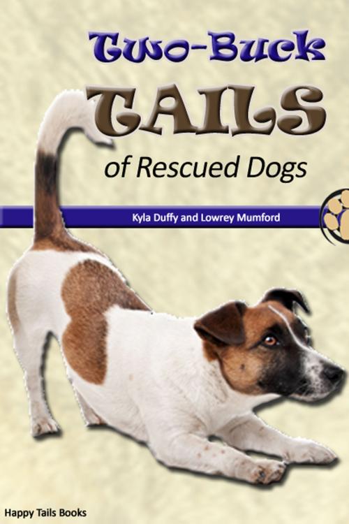 Cover of the book Two-Buck Tails of Rescued Dogs by Kyla Duffy, Kyla Duffy