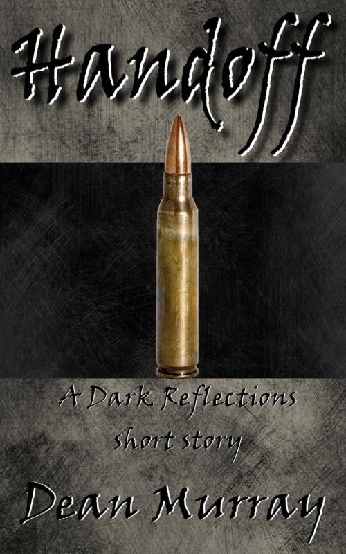 Cover of the book Handoff (Dark Reflections) by Dean Murray, Firshan Publishing