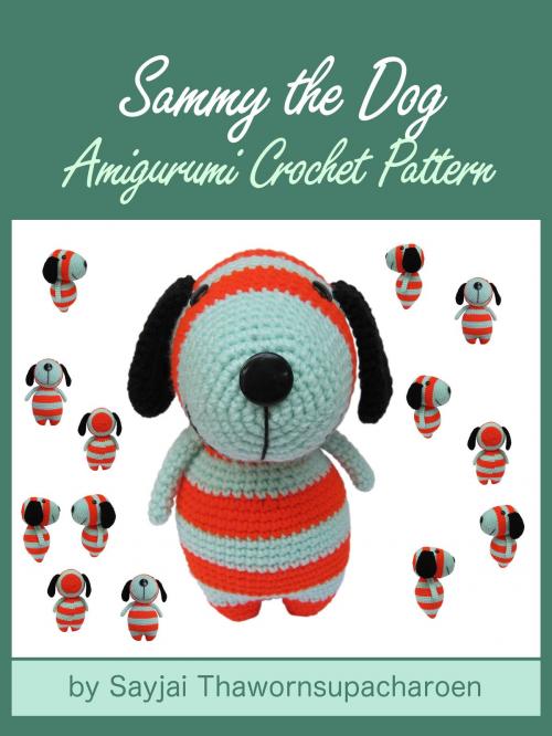 Cover of the book Sammy the Dog Amigurumi Crochet Pattern by Sayjai Thawornsupacharoen, K and J Dolls