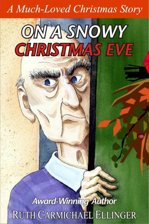 Cover of the book On A Snowy Christmas Eve: A Much-Loved Story. by Ruth Carmichael Ellinger, Ruth Carmichael Ellinger