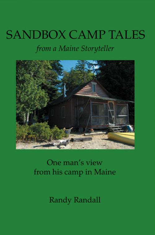 Cover of the book Sandbox Camp Tales from a Maine Storyteller by Randy Randall, Randy Randall
