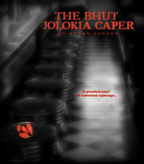 Cover of the book The Bhut Jolokia Caper by Byron Gordon, Byron Gordon