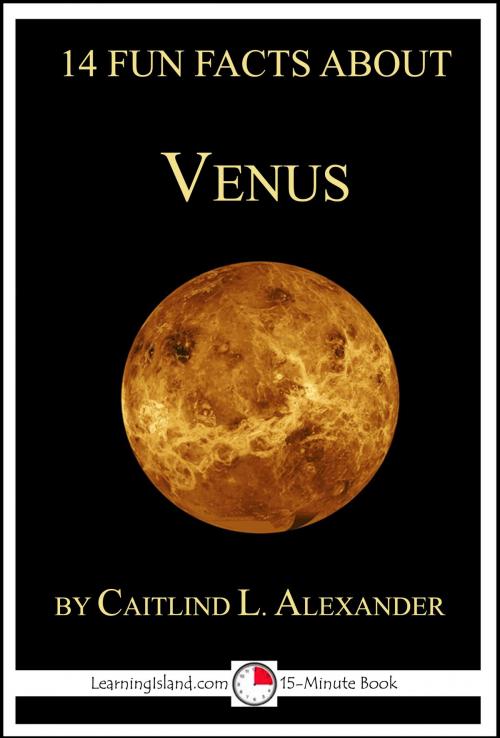 Cover of the book 14 Fun Facts About Venus: A 15-Minute Book by Caitlind L. Alexander, LearningIsland.com