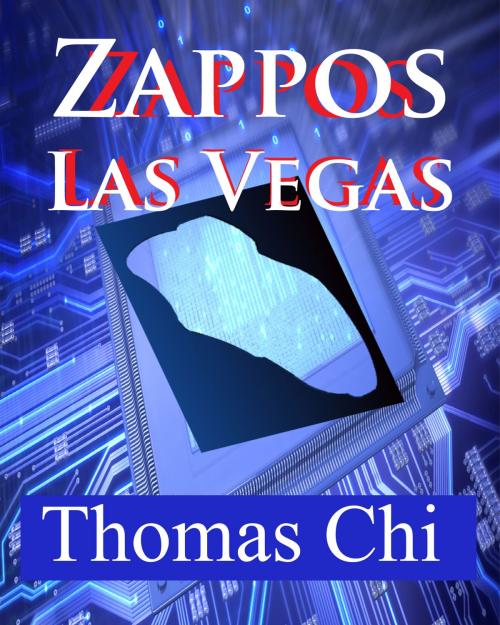 Cover of the book Zappos Las Vegas by Thomas Chi, Thomas Chi