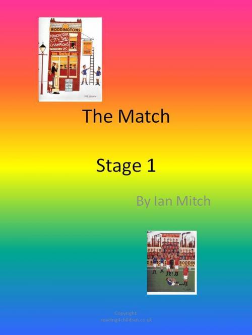 Cover of the book The Match: Stage 1 by Ian Mitch, Ian Mitch
