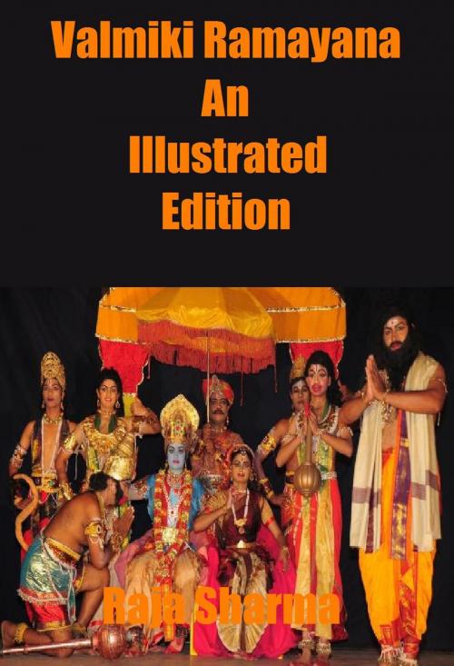 Cover of the book Valmiki Ramayana: An Illustrated Edition by Raja Sharma, Raja Sharma