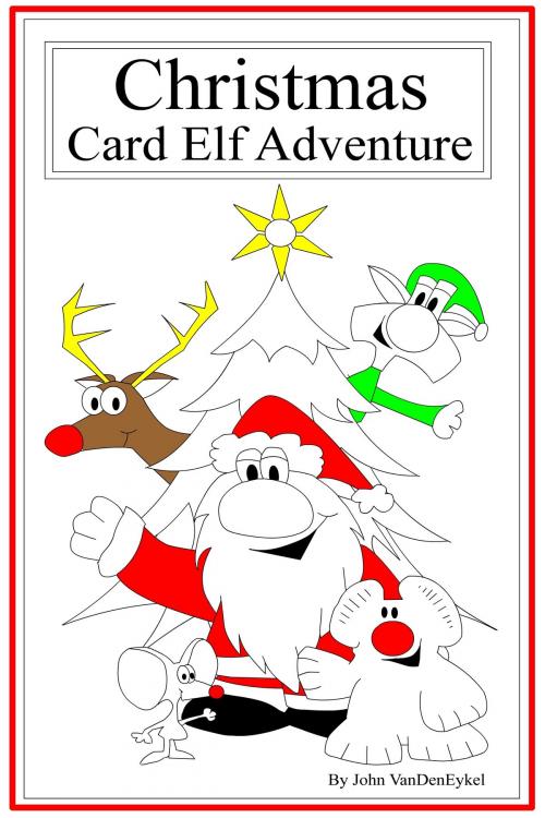 Cover of the book Christmas Card Elf Adventure by John VanDenEykel, John VanDenEykel