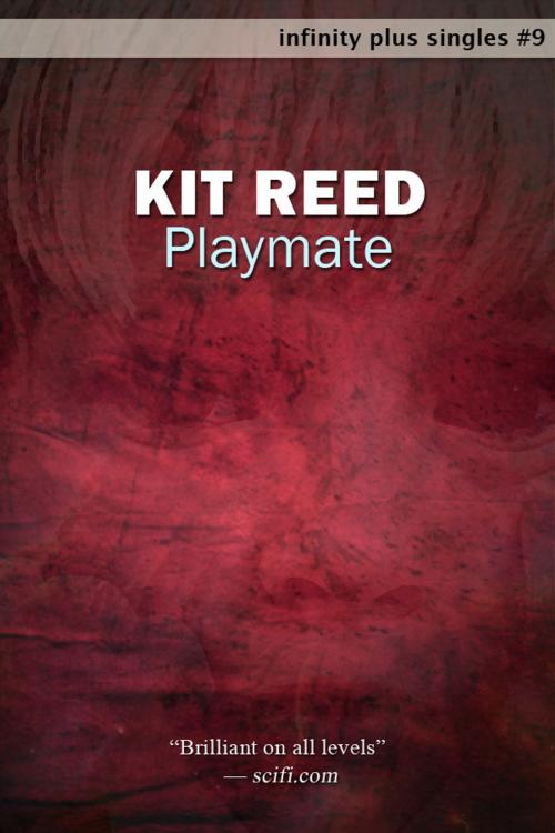 Cover of the book Playmate by Kit Reed, infinity plus