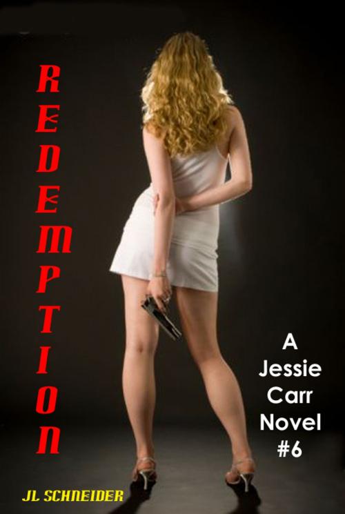 Cover of the book Redemption: A Jessie Carr Novel #6 by JL Schneider, JL Schneider