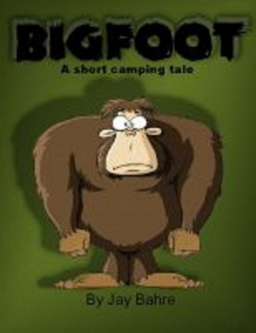 Cover of the book Bigfoot by Jay Bahre, Jay Bahre