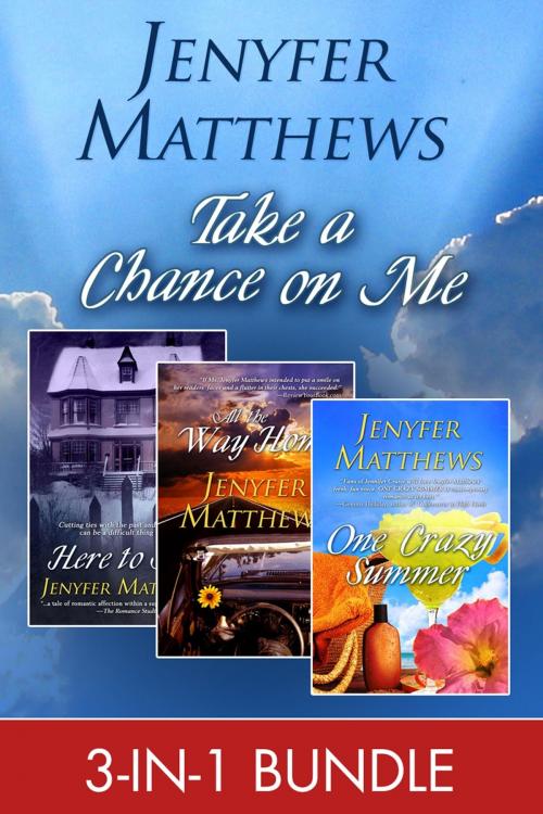 Cover of the book Take A Chance On Me by Jenyfer Matthews, Jenyfer Matthews