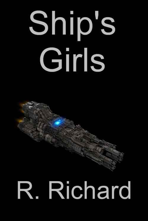Cover of the book Ship's Girls by R. Richard, R. Richard