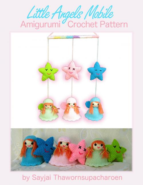 Cover of the book Little Angels Mobile Amigurumi Crochet Pattern by Sayjai Thawornsupacharoen, K and J Dolls