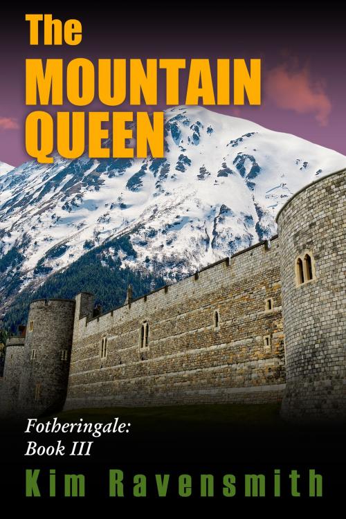 Cover of the book The Mountain Queen by Kim Ravensmith, Kim Ravensmith
