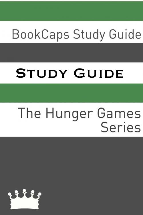 Cover of the book Study Guide: The Hunger Games Series (A BookCaps Study Guide) by BookCaps, BookCaps
