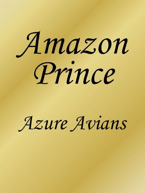 Cover of the book Amazon Prince by Azure Avians, Bluetrix Books