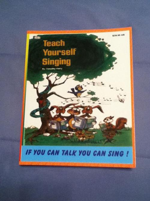 Cover of the book Teach Yourself Singing If You Can Talk You Can Sing by Timothy Kelly, Timothy Kelly
