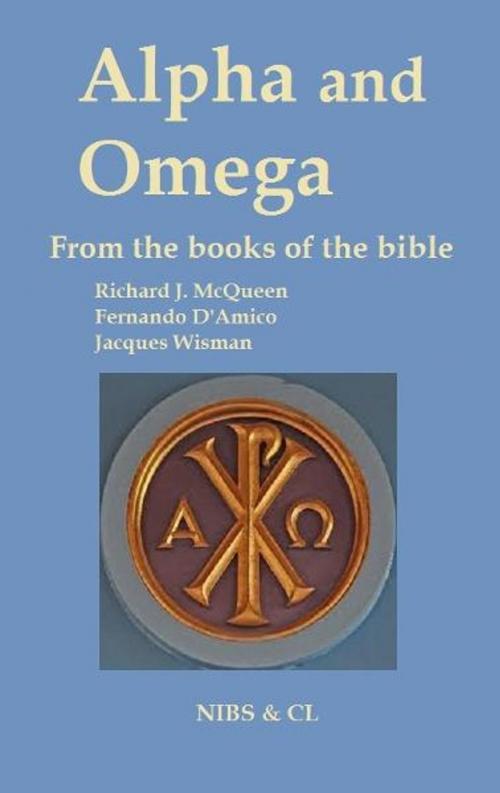 Cover of the book Alpha and Omega: From the books of the Bible by Richard J. McQueen, Richard J. McQueen