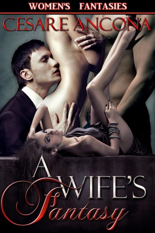 Cover of the book A Wife's Fantasy by Cesare Ancona, New Dawning Books