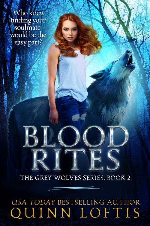 Cover of the book Blood Rites, Book 2 The Grey Wolves Series by Quinn Loftis, Quinn Loftis